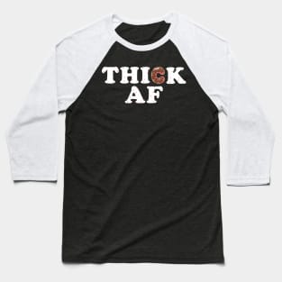 Thick Af funny Gym Baseball T-Shirt